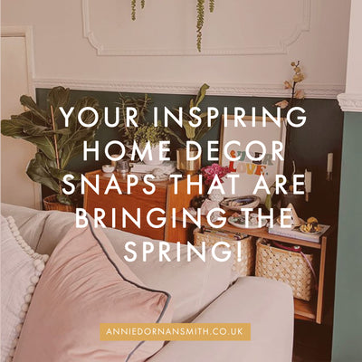 May Flowers: Your Inspiring Home Decor Snaps that are Bringing the Spring!