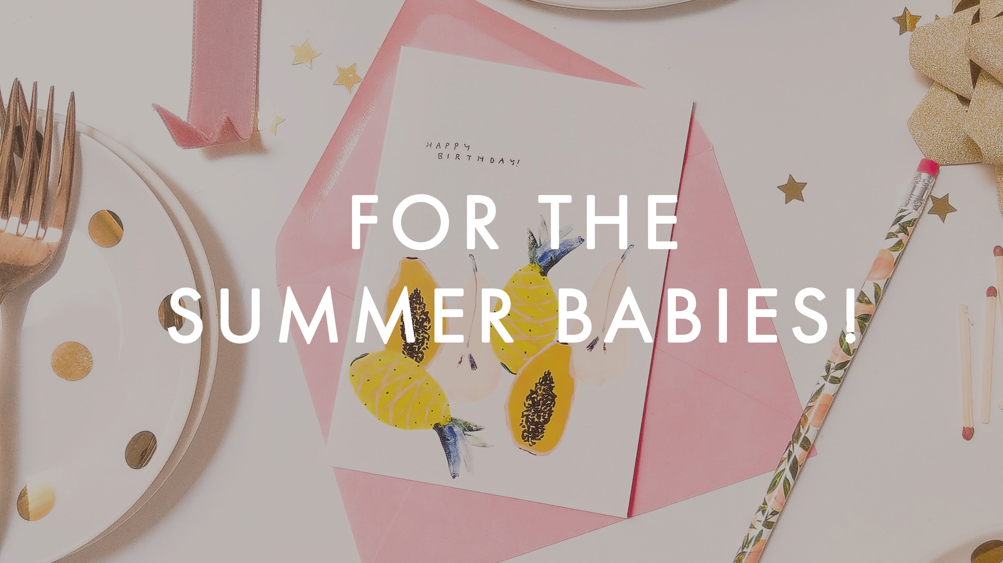 For The Summer Babies!