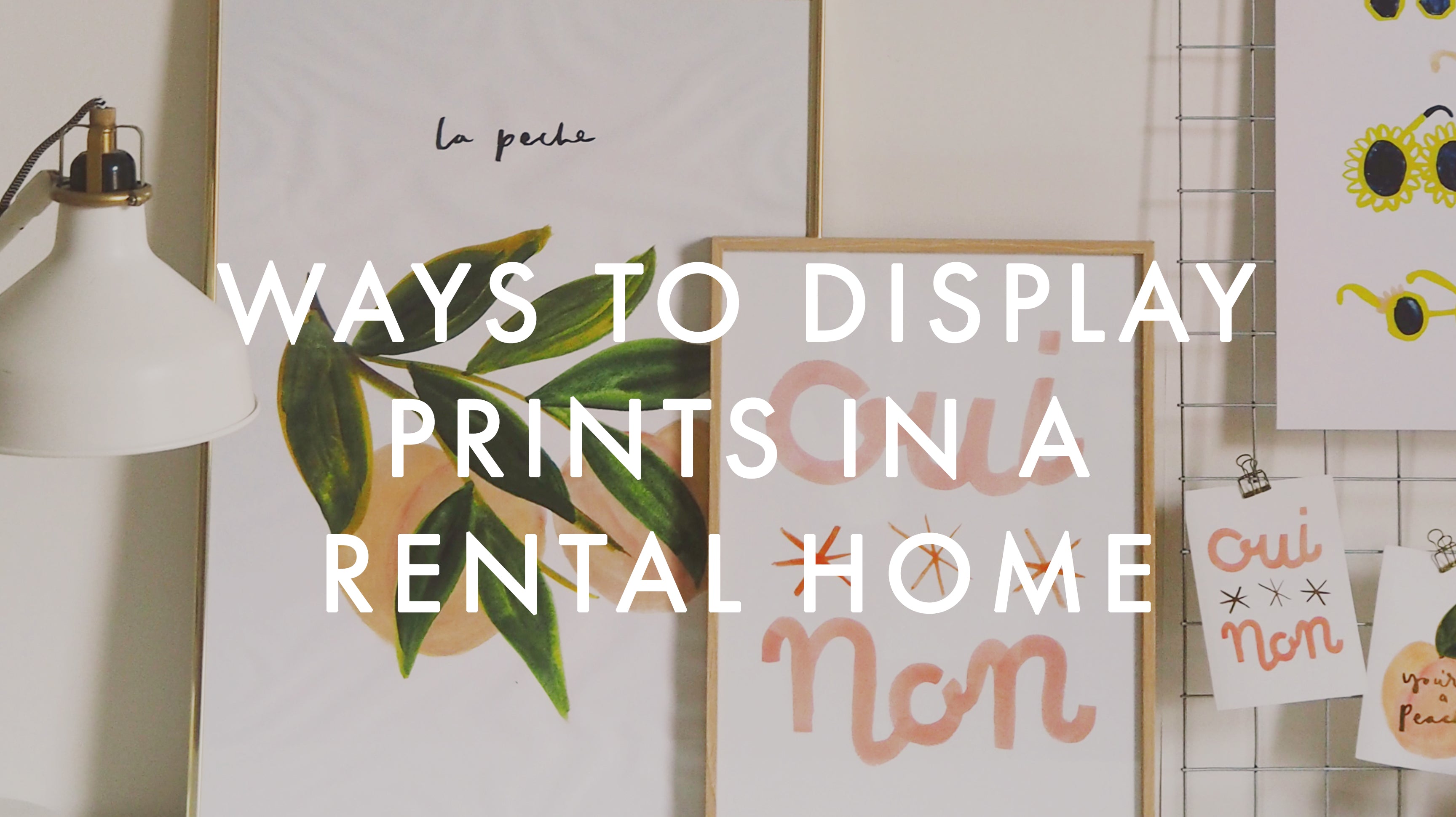 6 Ways to Display Prints in a Rental Home