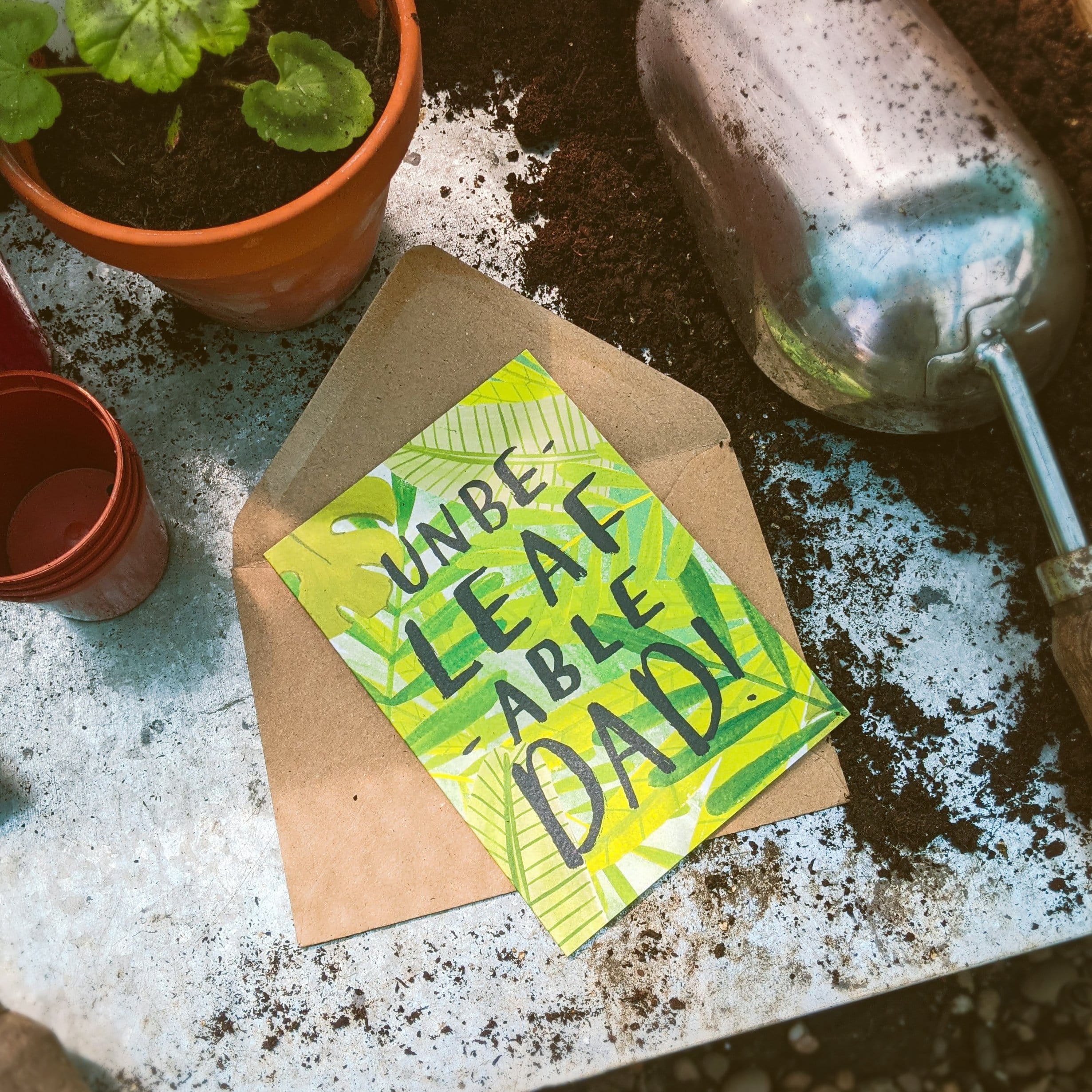 Leaf Illustration Unbelievable Dad A6 Card With Kraft Envelope On Potting Bench - Annie Dornan Smith