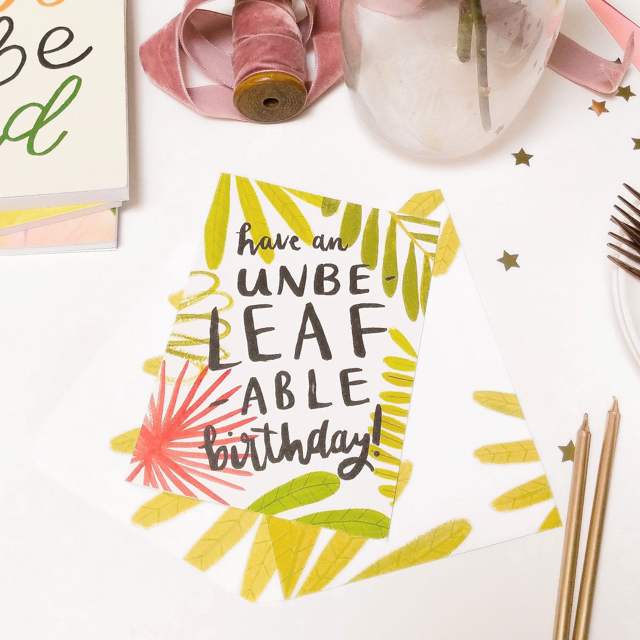 An Illustrated Leaf Greeting Card With The Words Have An Unbeleafable Birthday In Brush Lettering - Annie Dornan Smith