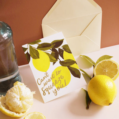 Illustrated Lemon A6 Card with Gold Lettering Reading Can't Wait To Squeeze You With White Envelope - Annie Dornan Smith