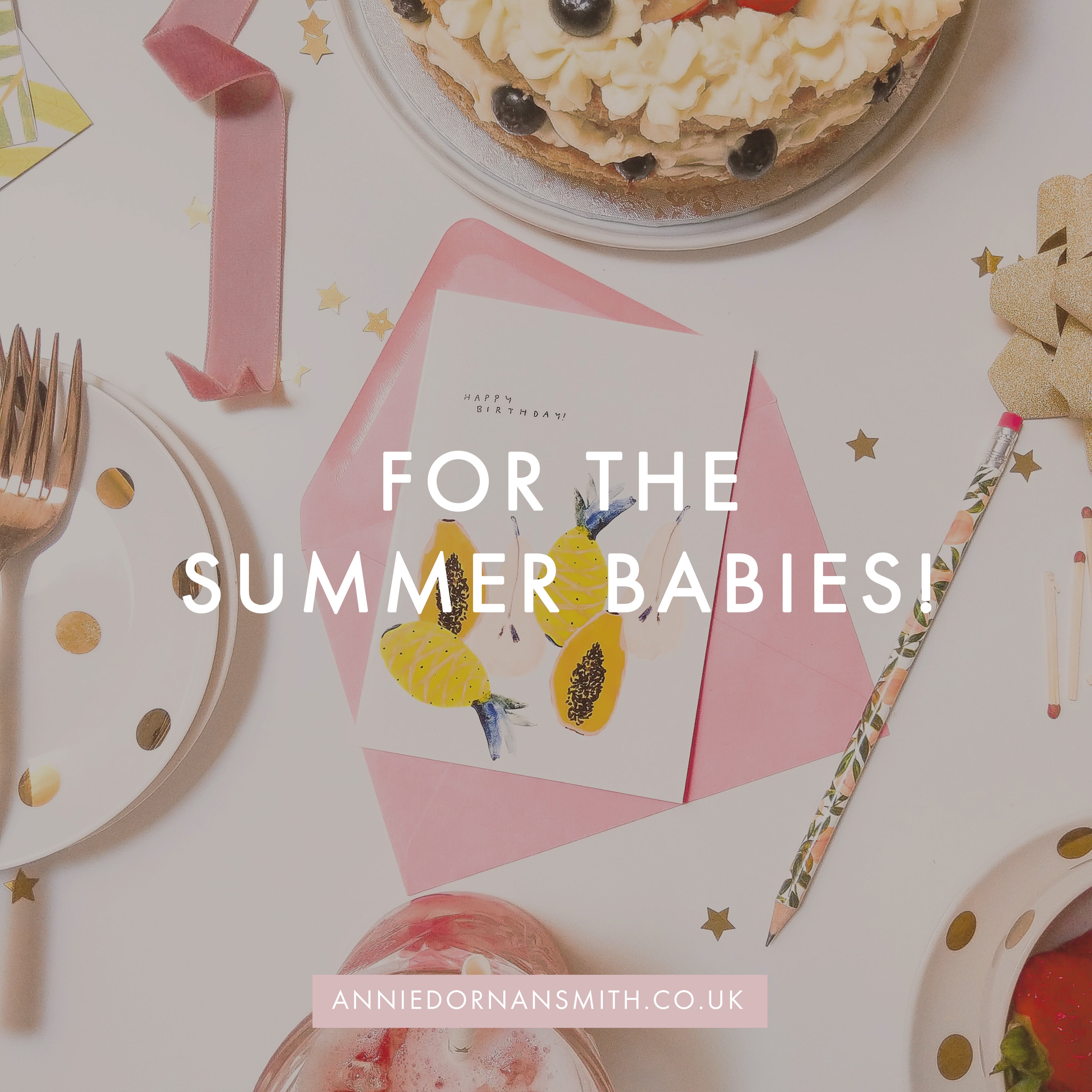 For The Summer Babies!