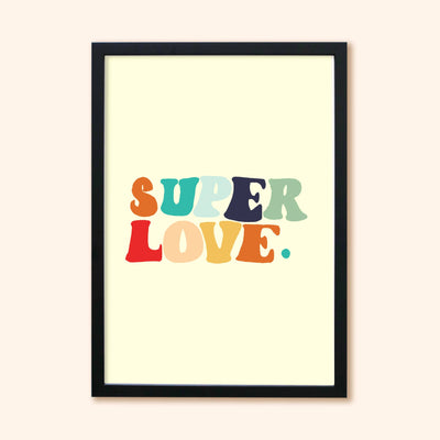 A Hand Lettered Rainbow Typography Print Which Reads Super Love In A Black Frame - Annie Dornan Smith