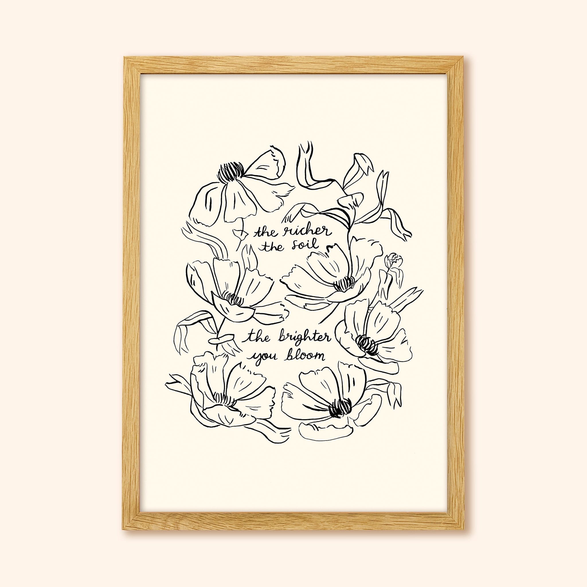 Black Line Floral Art Print The Richer The Soil The Brighter You Bloom In Oak Frame  - Annie Dornan Smith