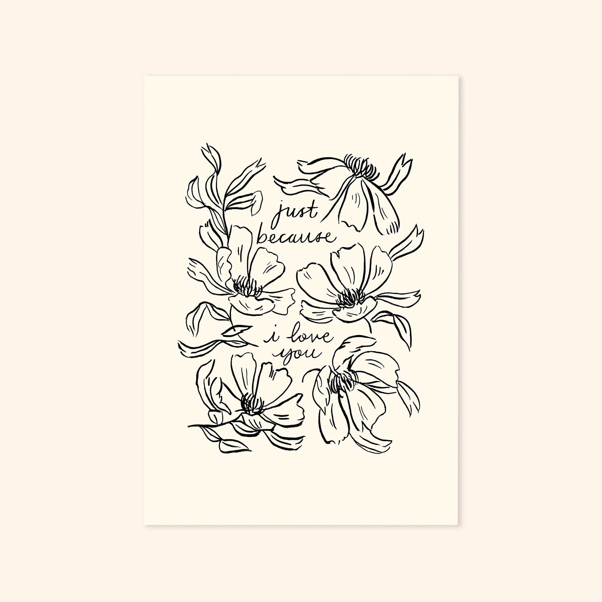 Black Line Floral Art Print Just Because I Love You  - Annie Dornan Smith