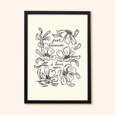 Black Line Floral Art Print Just Because I Love You In A Black Frame  - Annie Dornan Smith