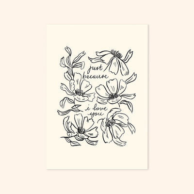 Black Line Floral Art Print Just Because I Love You  - Annie Dornan Smith