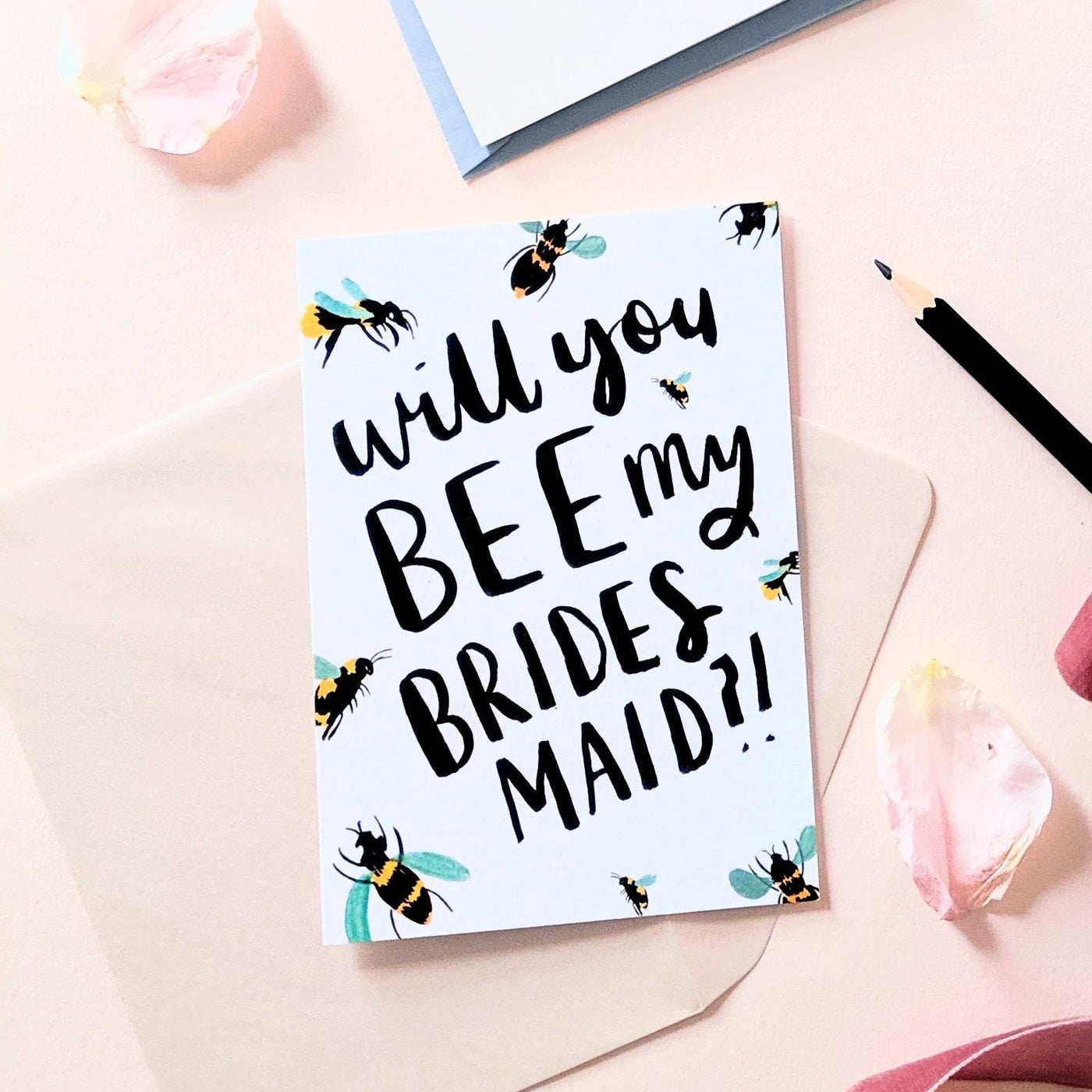 Hand Lettered Greeting Card Reading Will You Bee My Bridesmaid With Illustrated Bees With An Oyster Envelope - Annie Dornan Smith