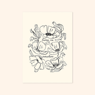 Black Floral Line Art Work Print With The Words Home Is Paradise - Annie Dornan Smith